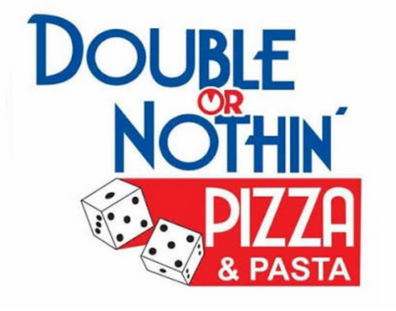 Double or Nothin' Pizza